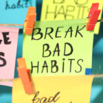 Break Bad Habits