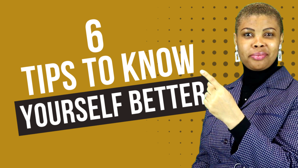 6 tips to help you understand yourself better